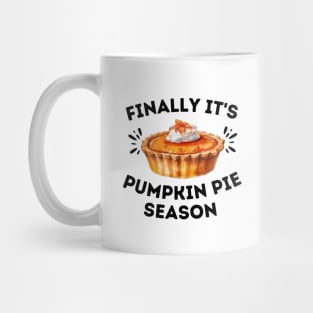 Humor Thanksgiving Gift for Pumpkin Pie Lovers - Finally It's Pumpkin Pie Season - Pie Season Celebration Jokes Mug